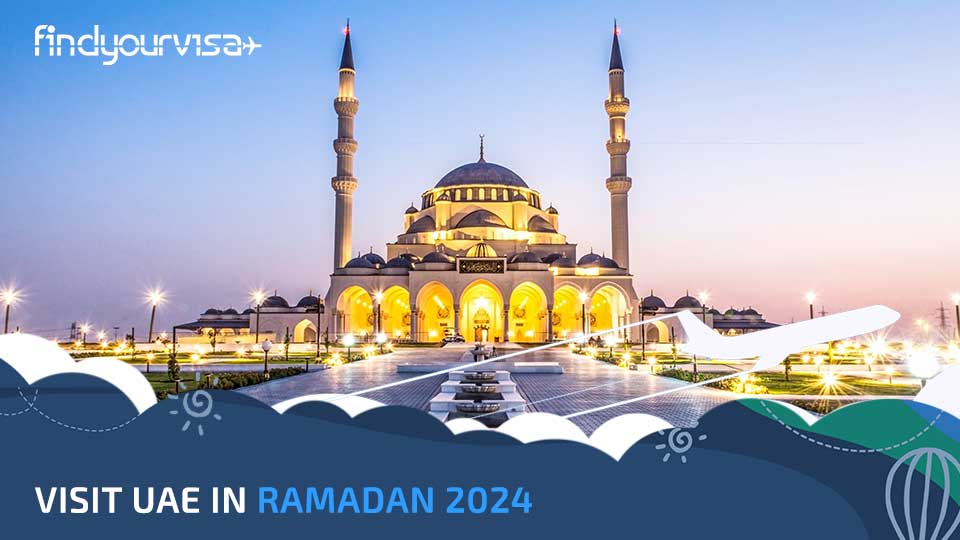 Visit UAE in Ramadan 2024 - Find Your Visa