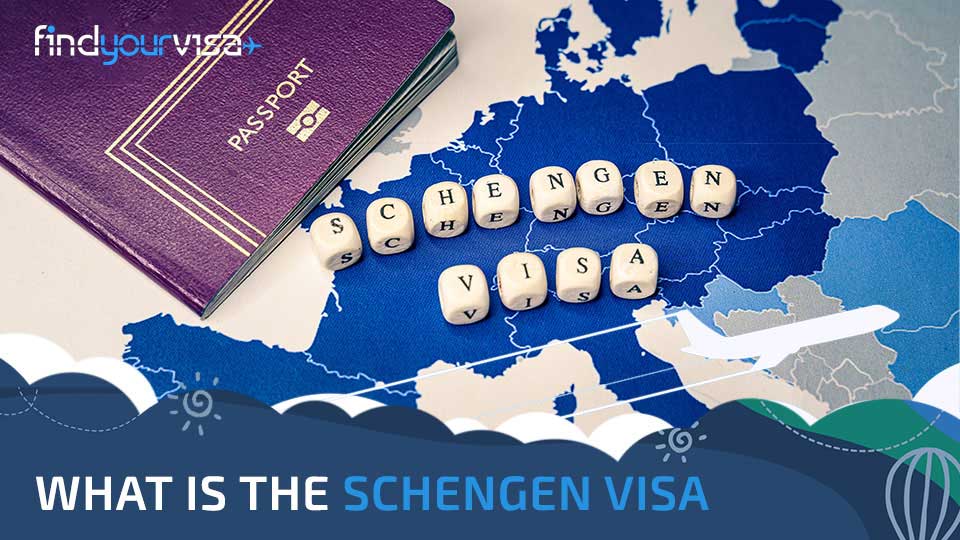 What is the Schengen Visa? - Find Your Visa